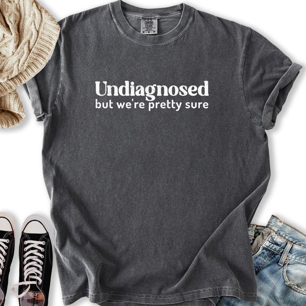 Undiagnosed T-shirt