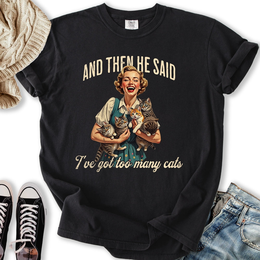 Too Many Cats T-shirt