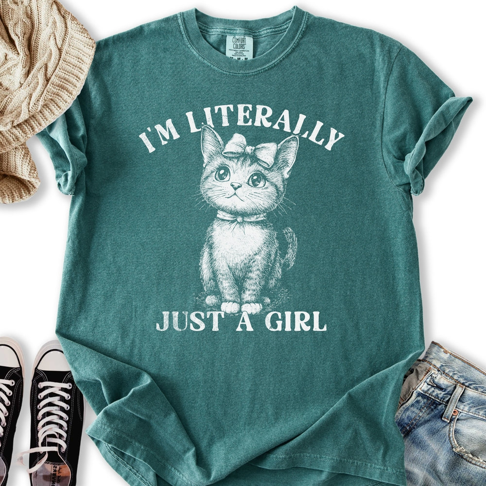 Literally Just A Girl T-shirt