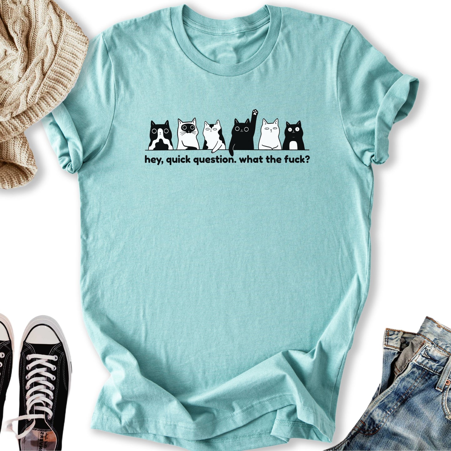 Hey Quick Question T-Shirt