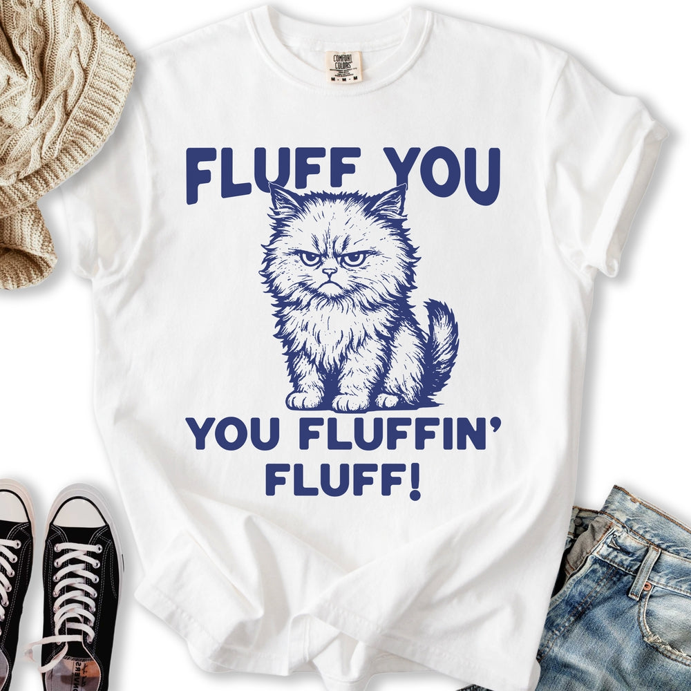 Fluff You T-shirt