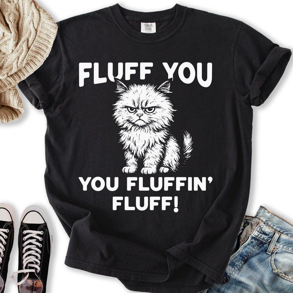 Fluff You T-shirt