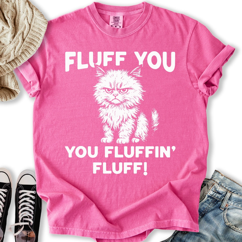 Fluff You T-shirt