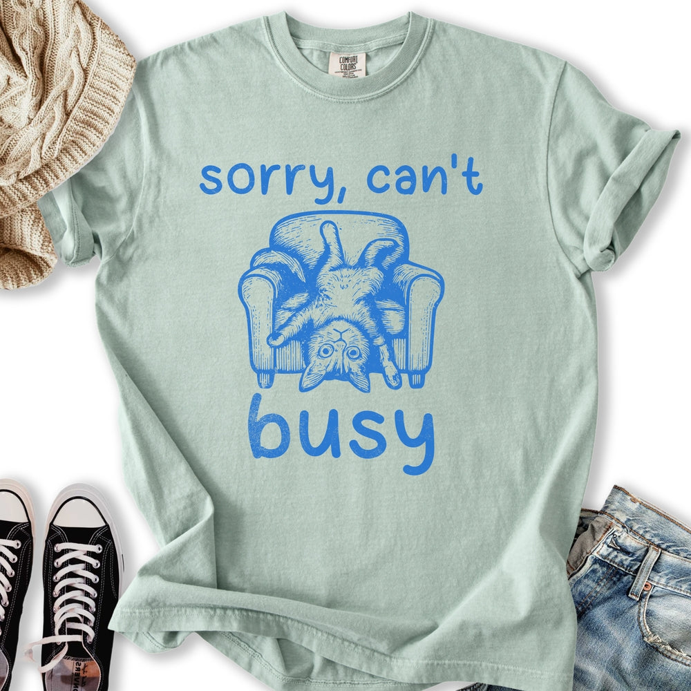Sorry Can't Busy T-shirt