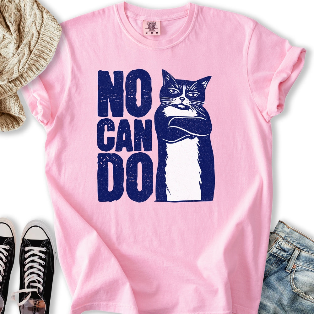 No Can Do T-shirt