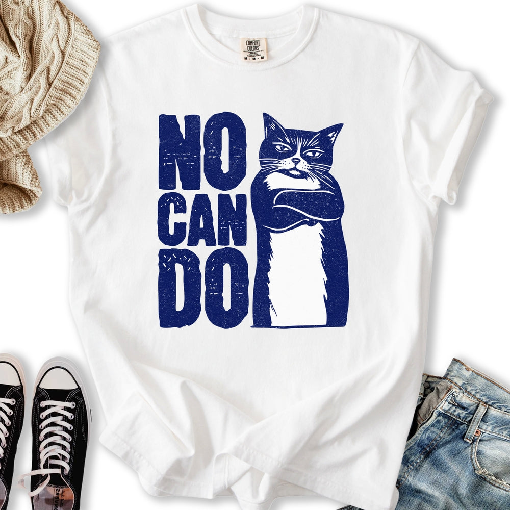 No Can Do T-shirt