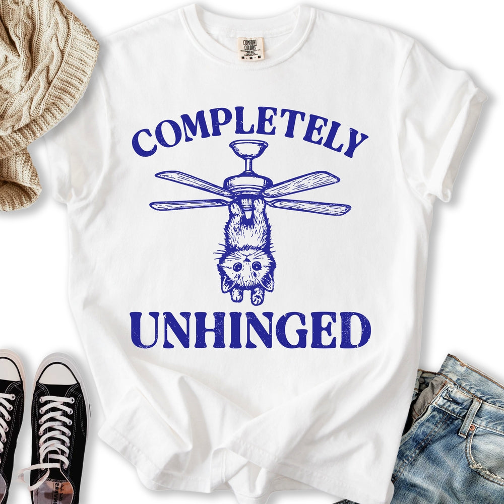 Completely Unhinged T-shirt