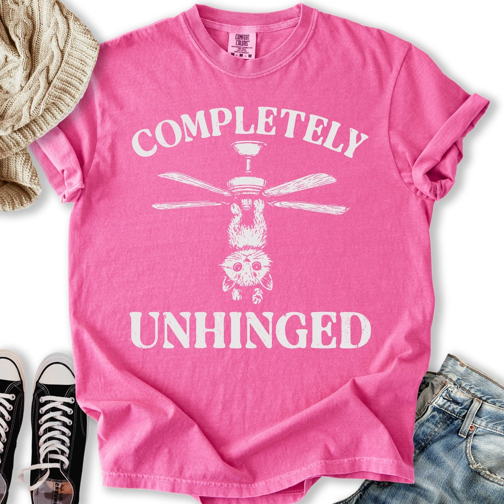 Completely Unhinged T-shirt