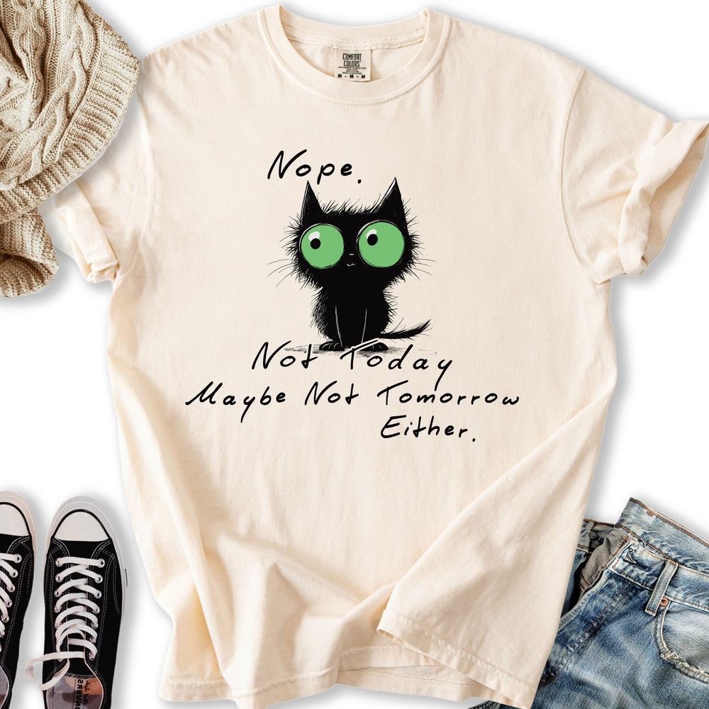 Nope Not Tomorrow T-shirt