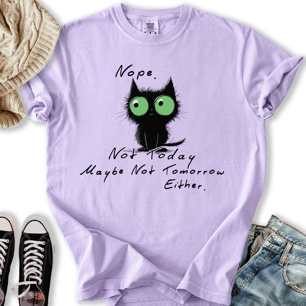 Nope Not Tomorrow T-shirt