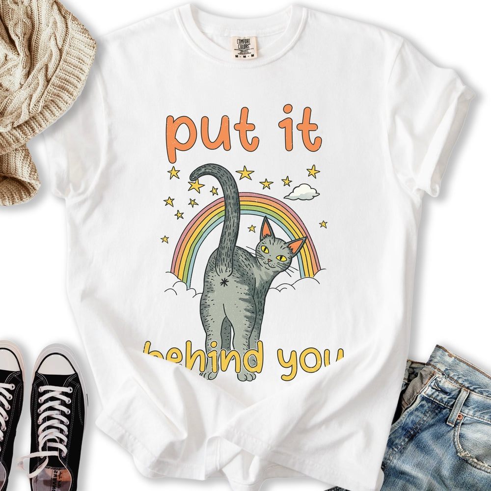 Put it Behind You T-shirt