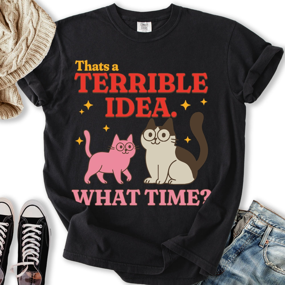 Terrible Idea T-shirt