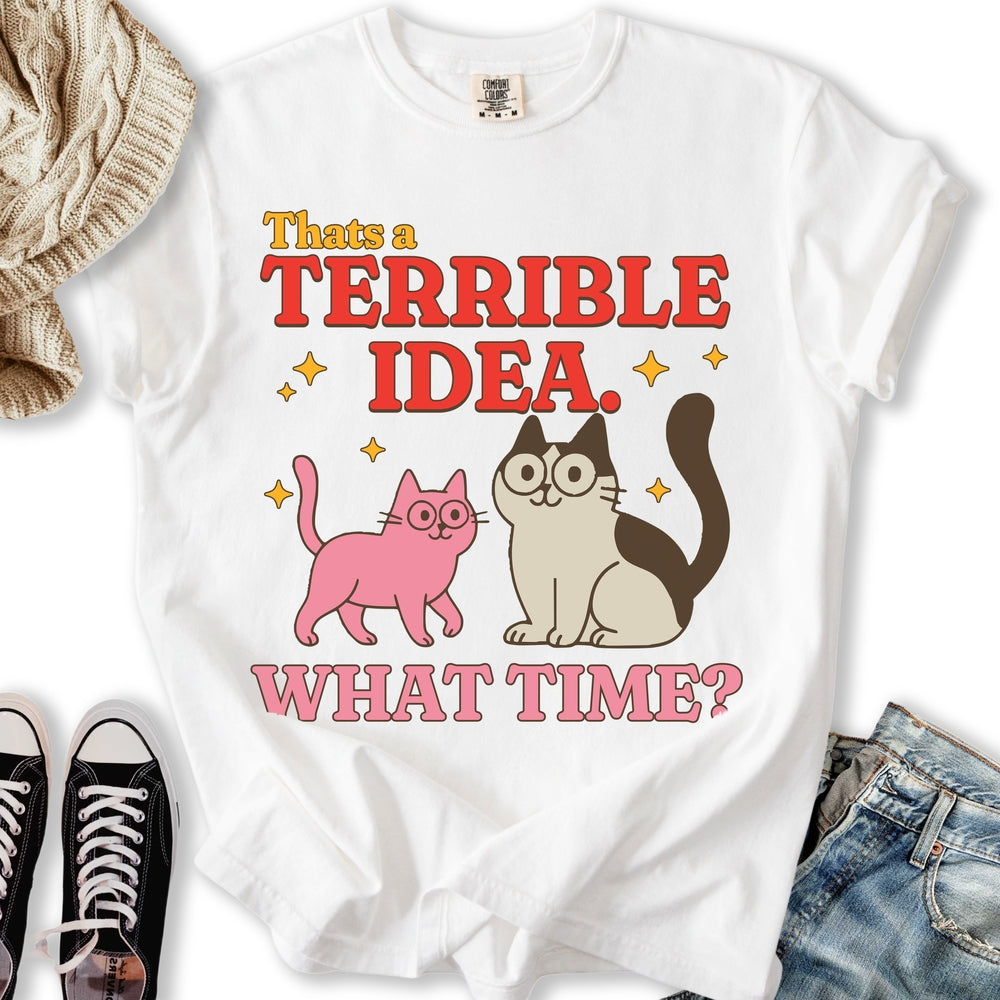 Terrible Idea T-shirt