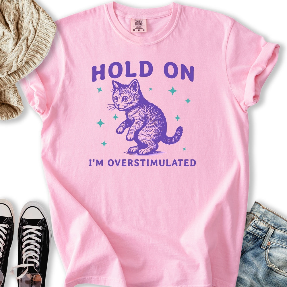 I'm Overstimulated T-shirt