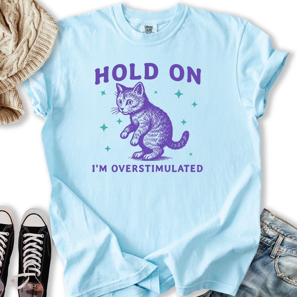 I'm Overstimulated T-shirt