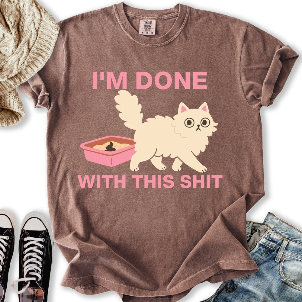 Done With This Shit T-shirt
