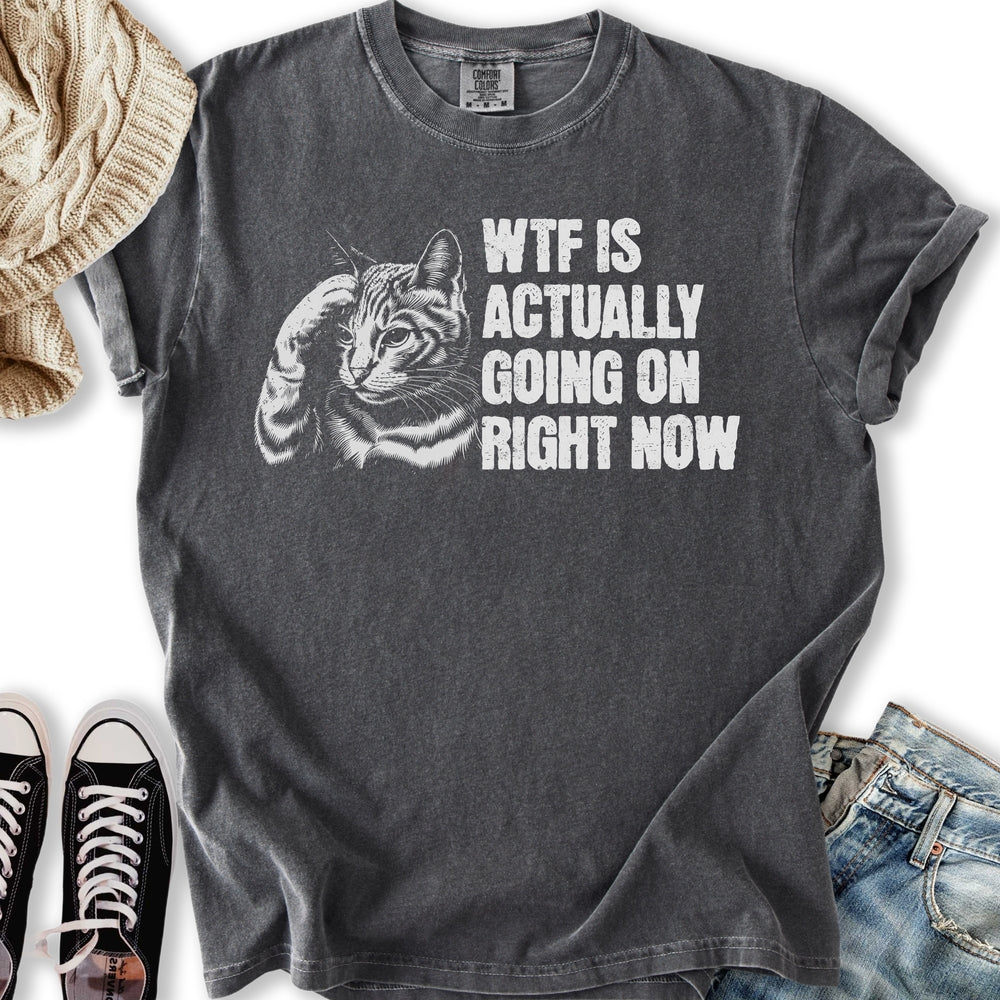 WTF Is Going On T-shirt
