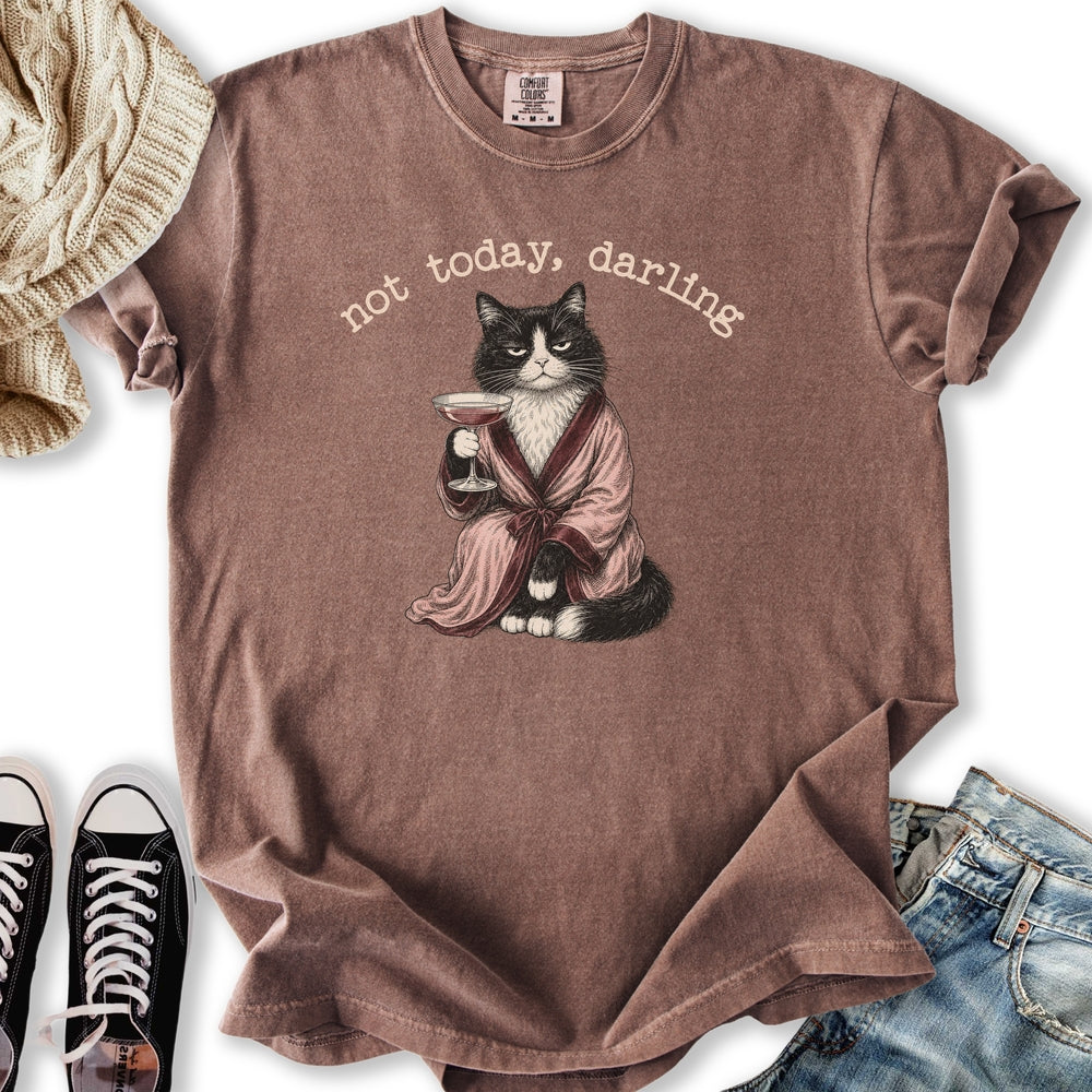 Not Today Darling T-Shirt