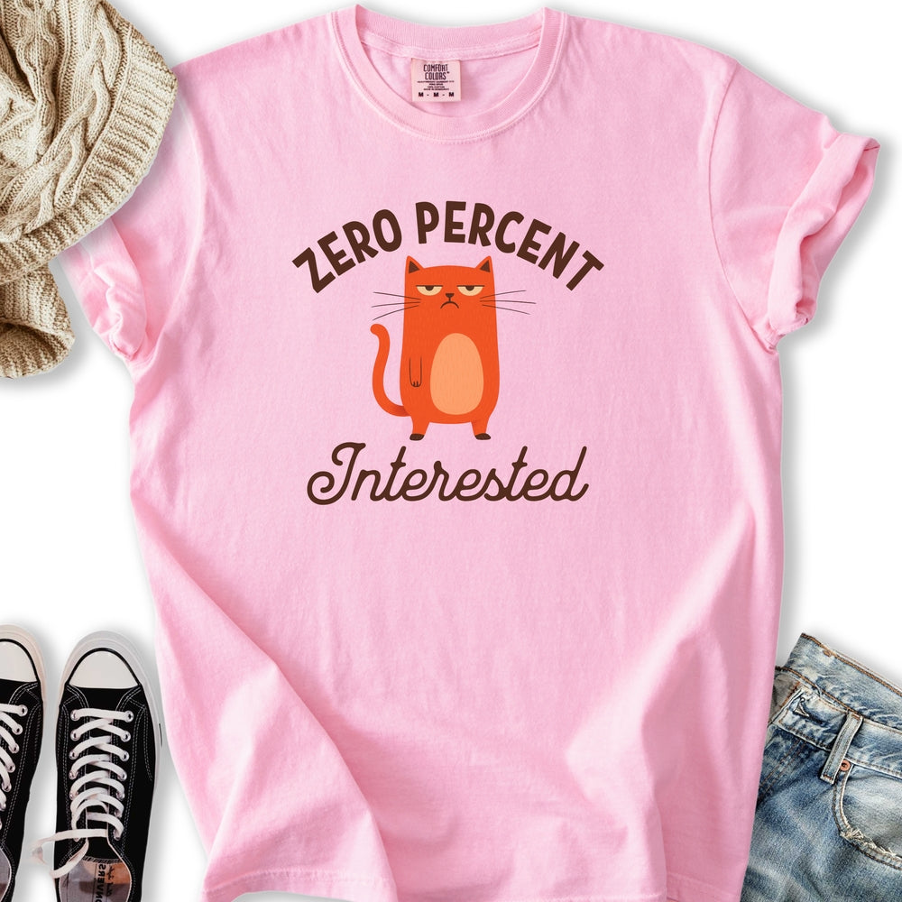 Zero Percent Interested T-shirt