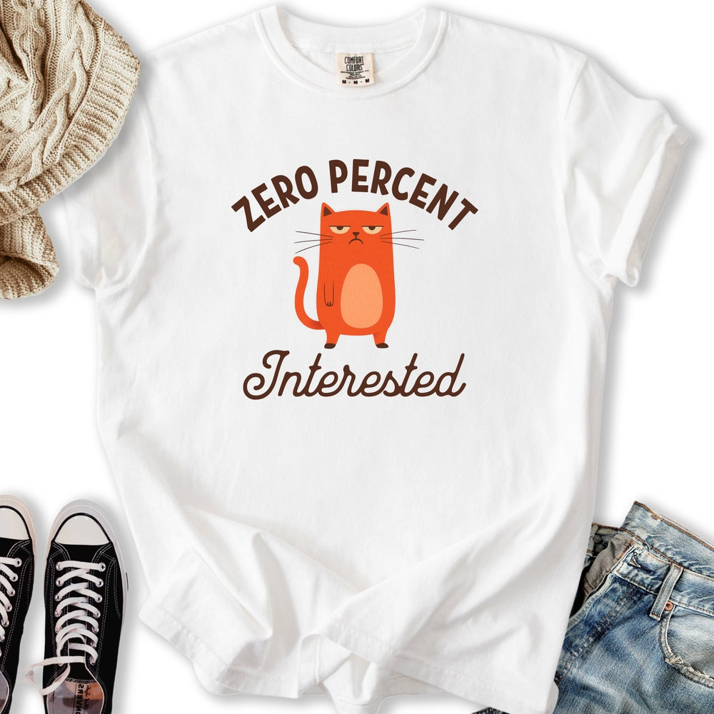 Zero Percent Interested T-shirt