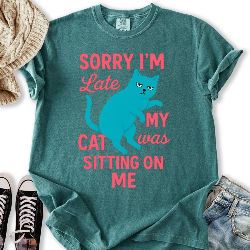 Sorry I'm Late T-shirt