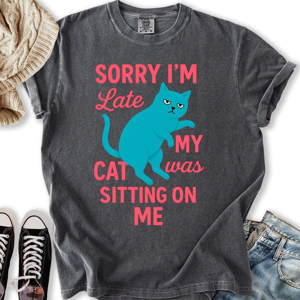 Sorry I'm Late T-shirt