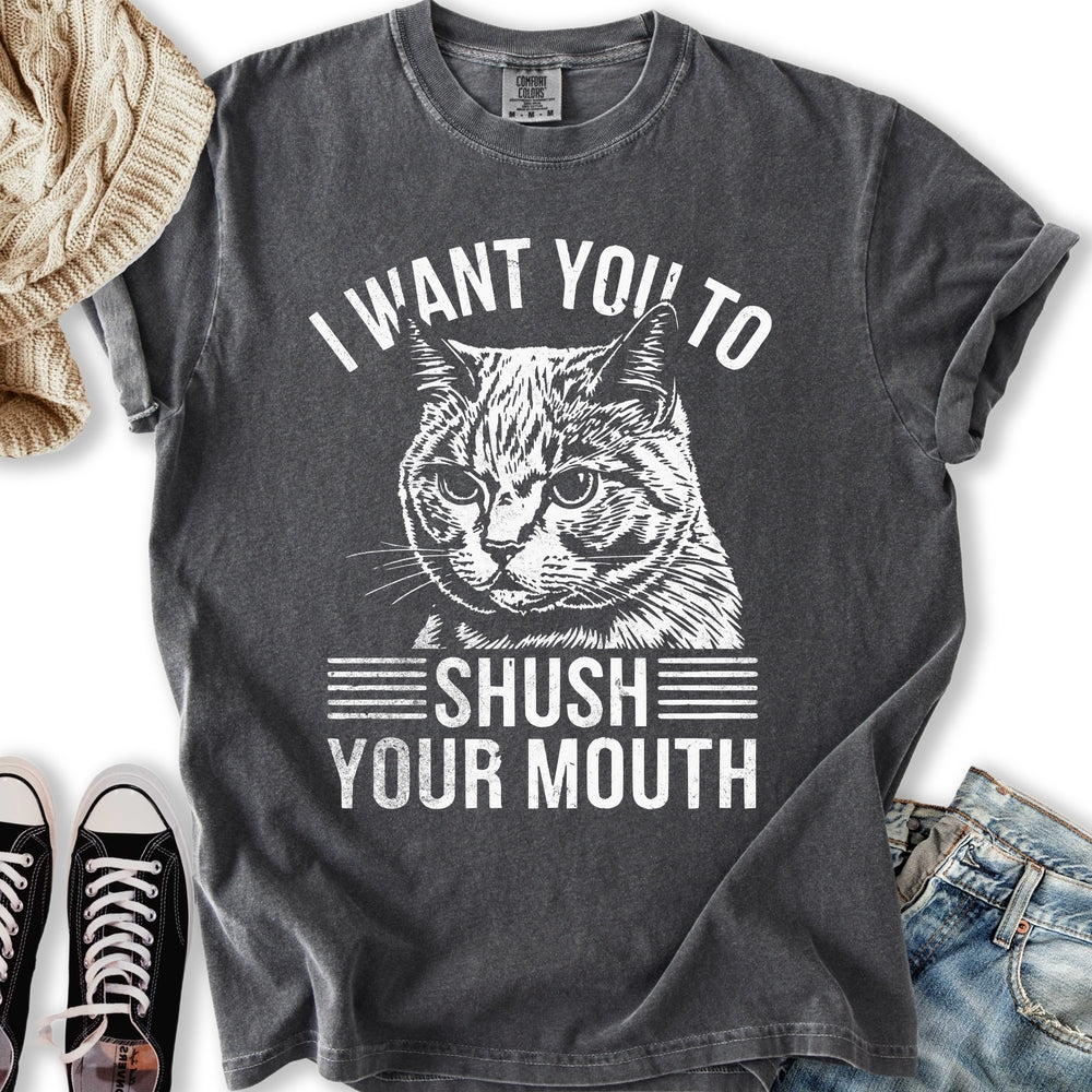 Shush Your Mouth T-shirt