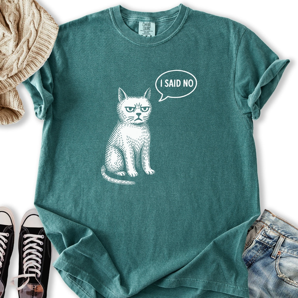 I Said No T-shirt