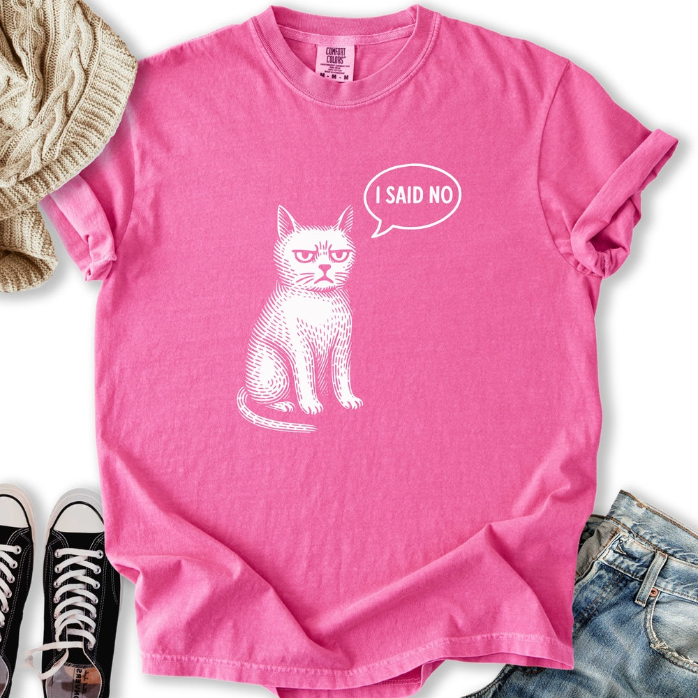 I Said No T-shirt