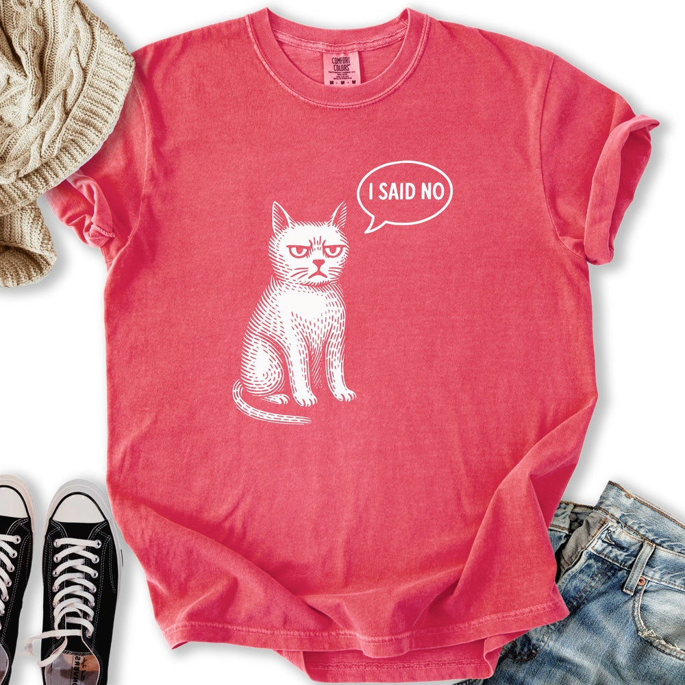 I Said No T-shirt