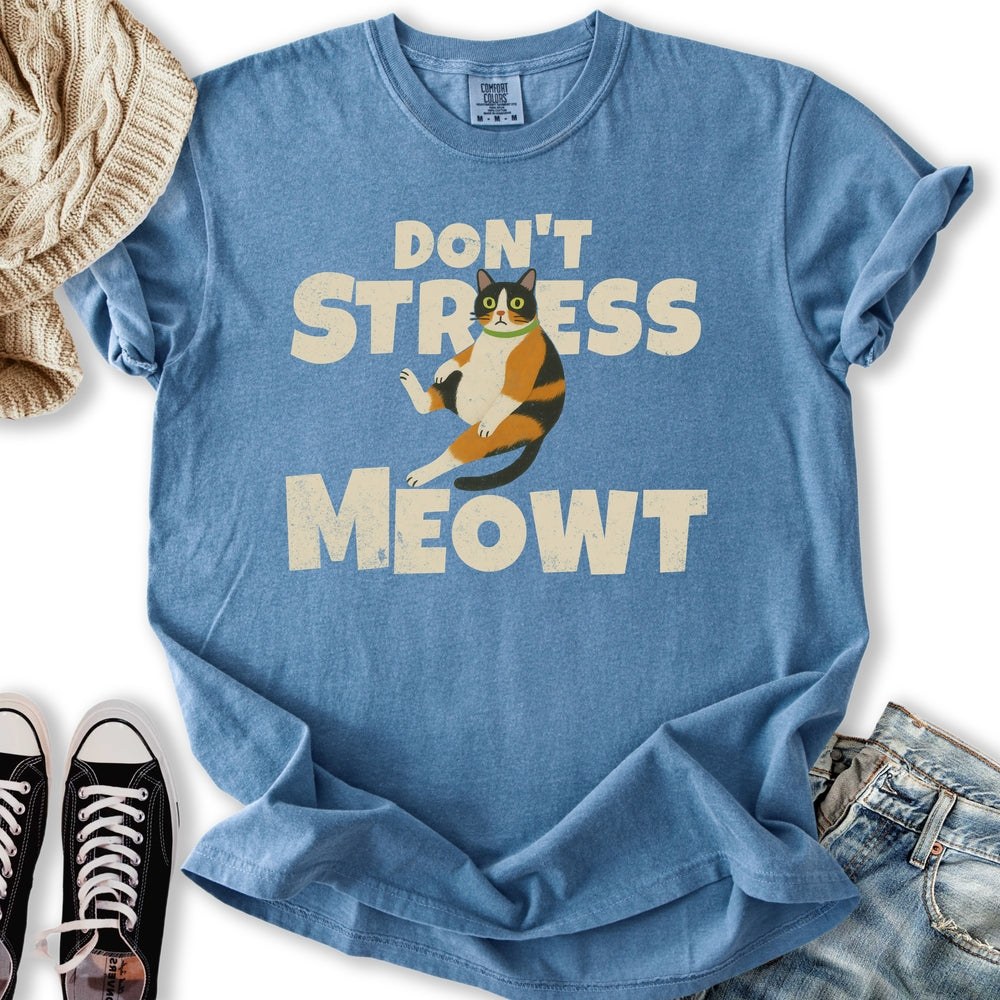 Dont Stress Meowt T-shirt