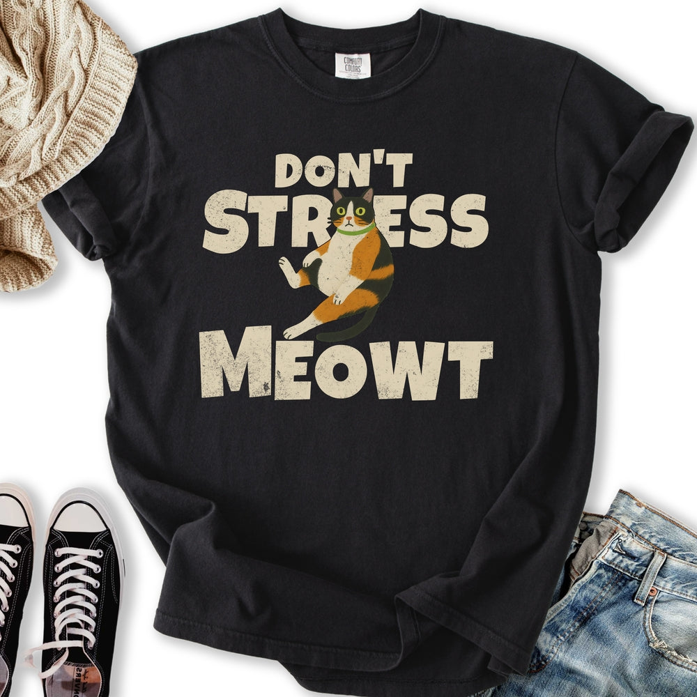 Dont Stress Meowt T-shirt