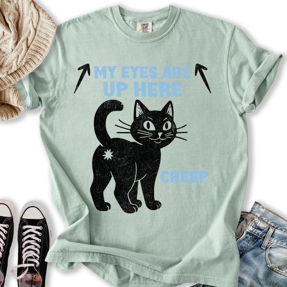 My Eyes Are Up Here T-shirt