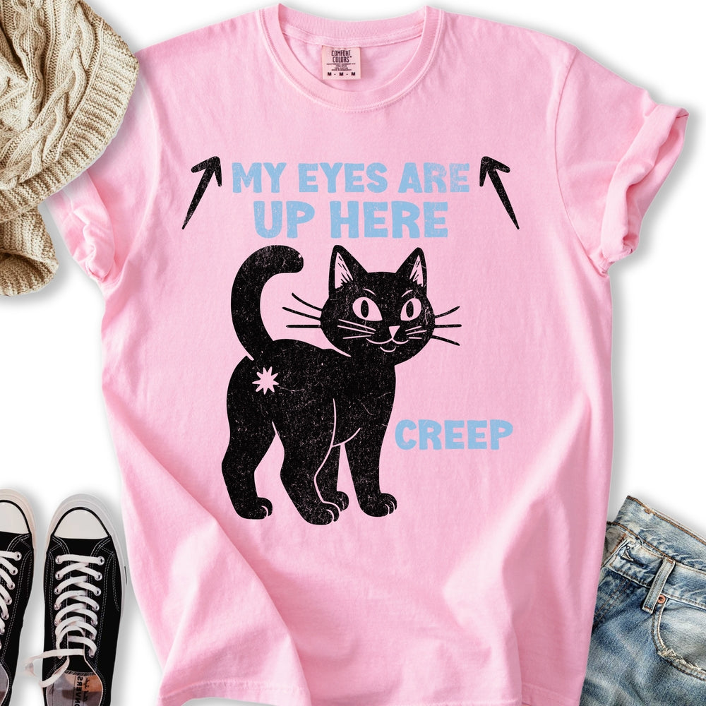 My Eyes Are Up Here T-shirt