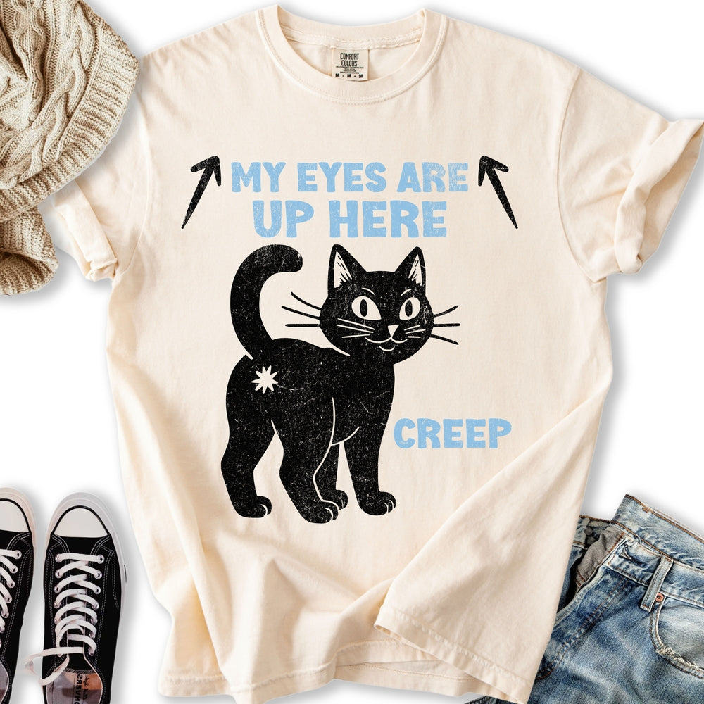 My Eyes Are Up Here T-shirt