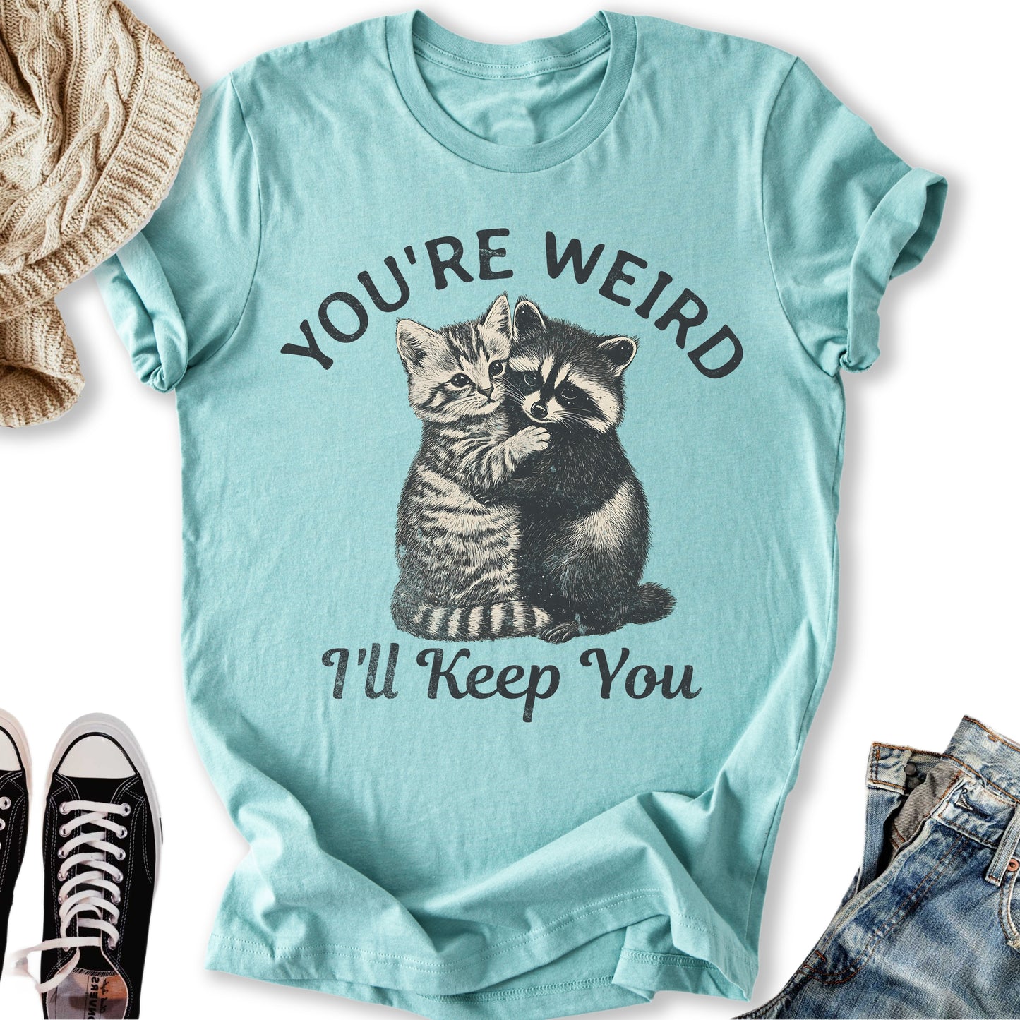 You're Weird T-Shirt