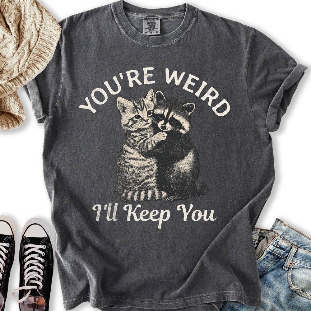 You're Weird Cat T-shirt