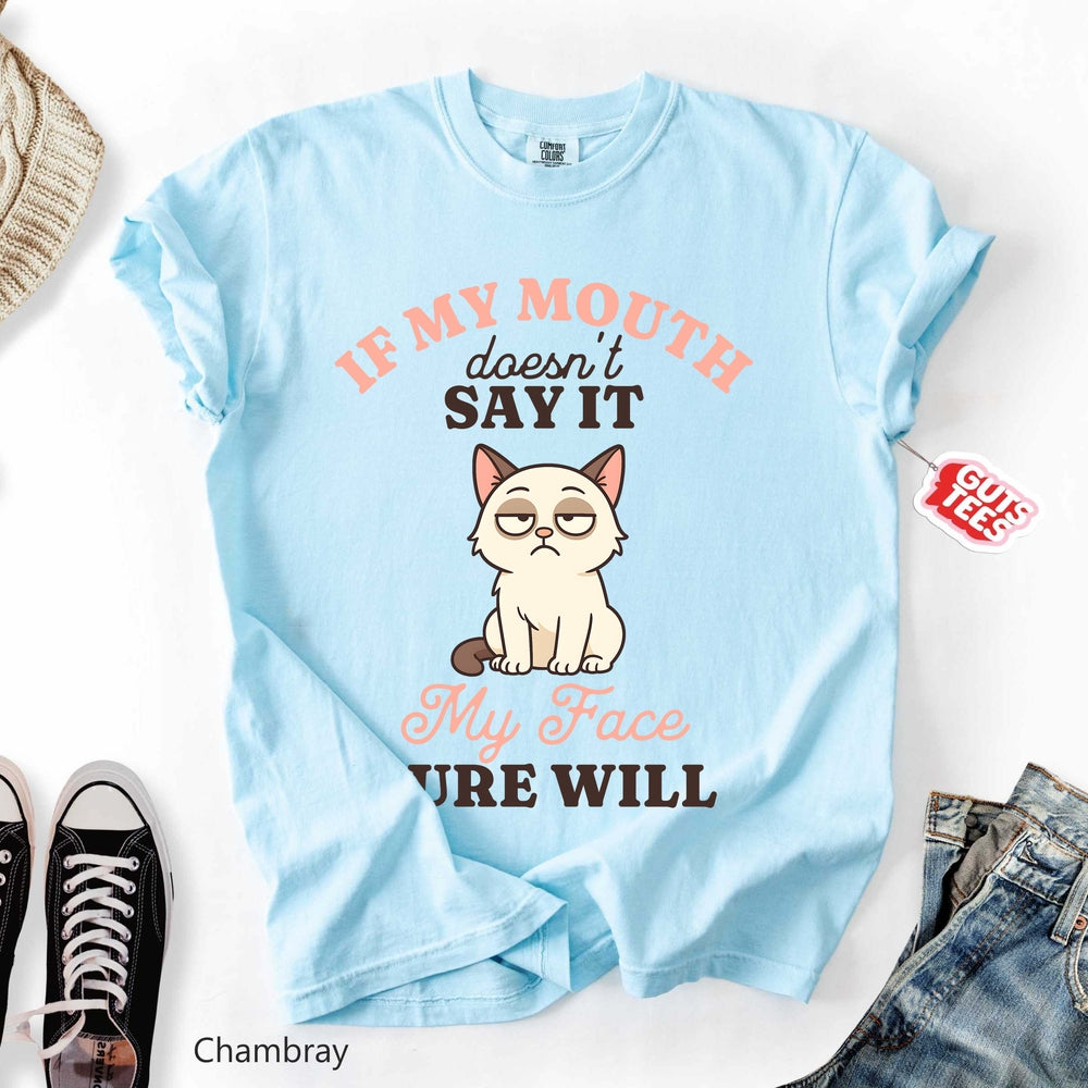 My Face Will Say It T-shirt
