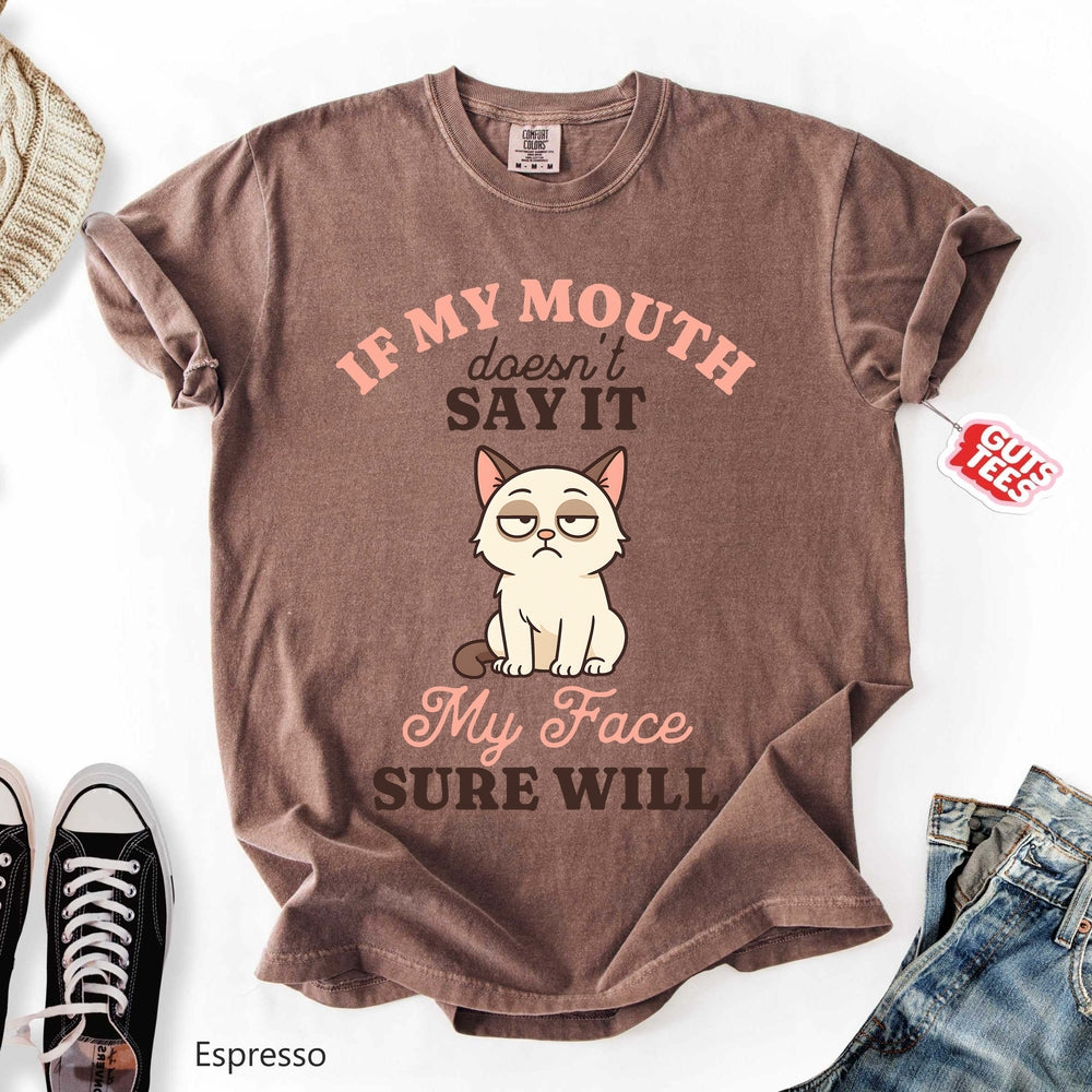 My Face Will Say It T-shirt