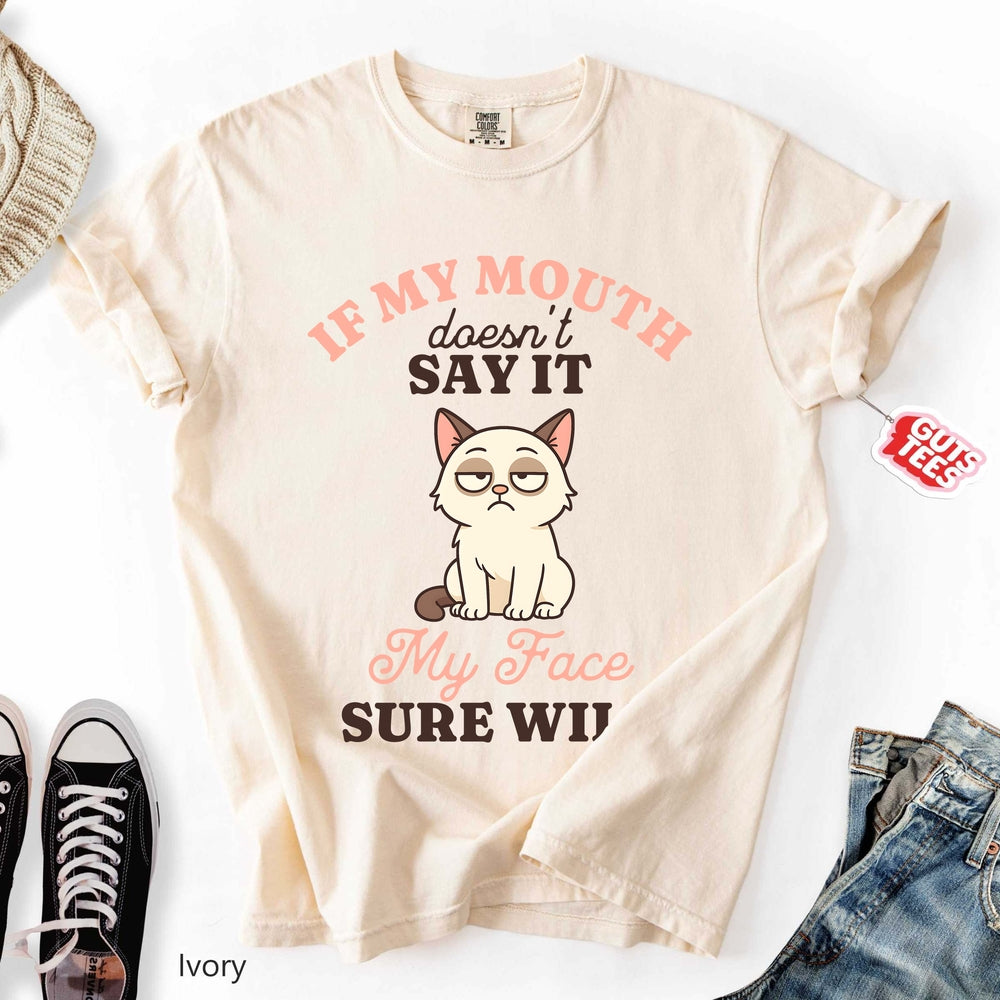 My Face Will Say It T-shirt