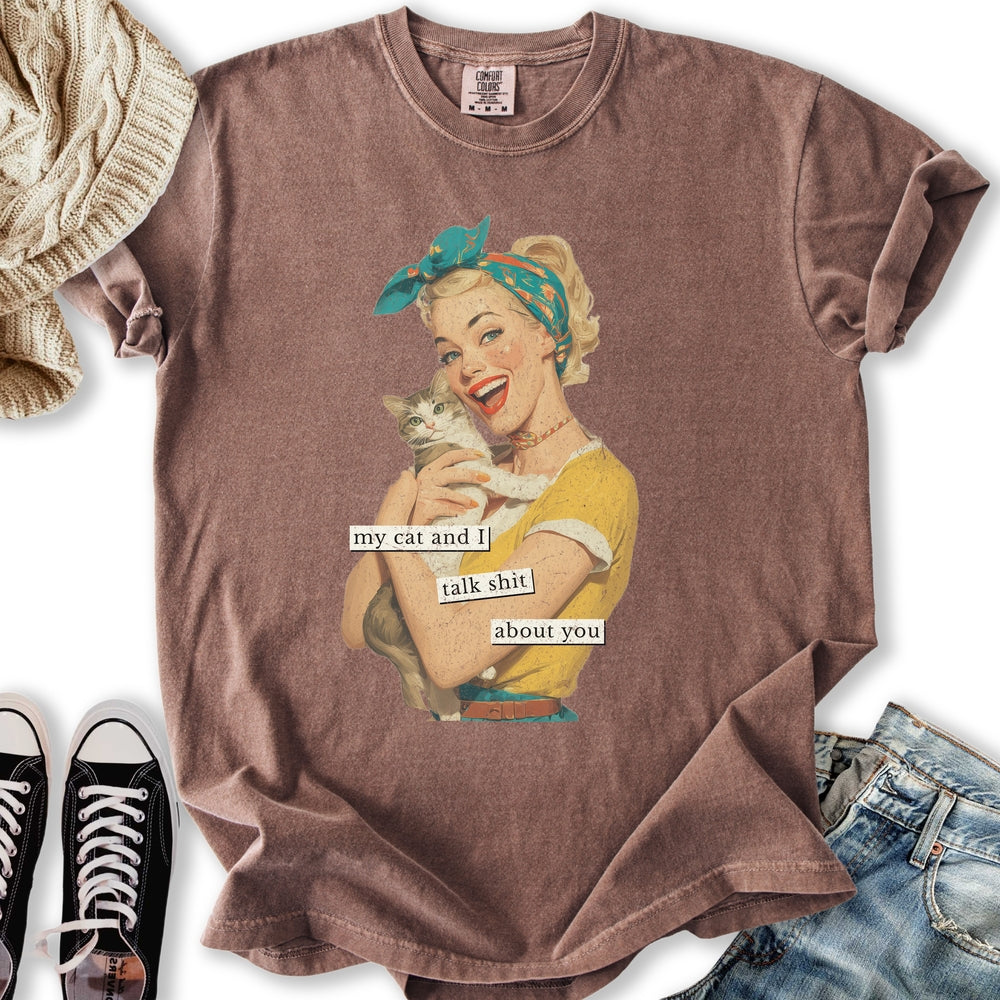 My Cat and I Talk Shit T-shirt