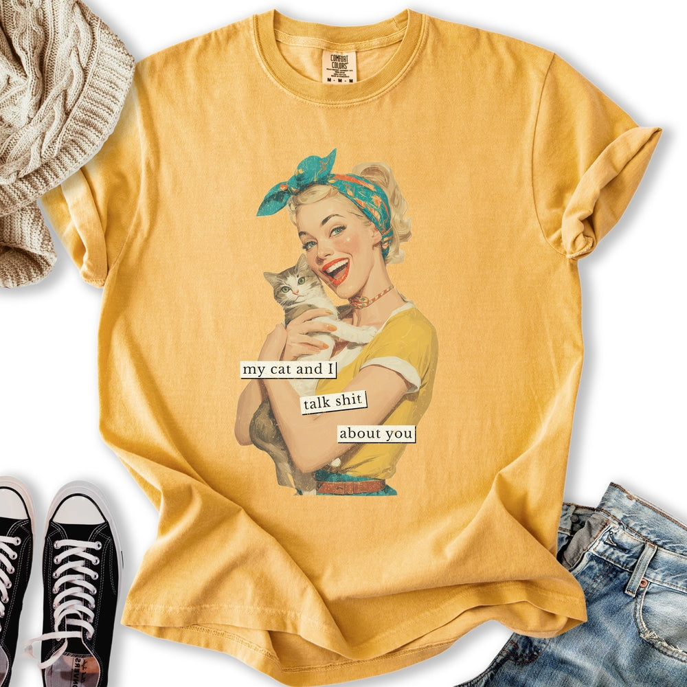 My Cat and I Talk Shit T-shirt