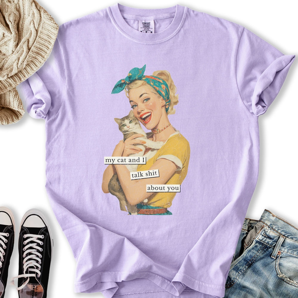 My Cat and I Talk Shit T-shirt