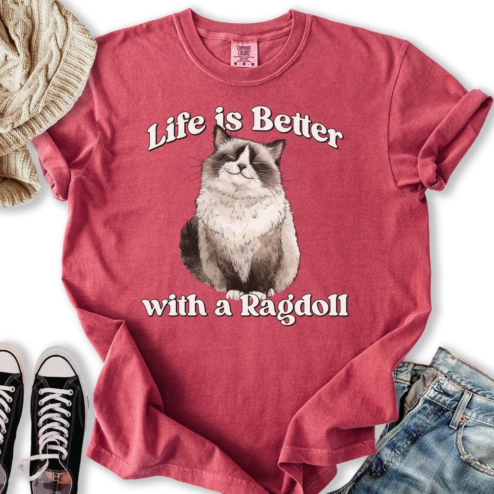 Life is Better Ragdoll T-Shirt