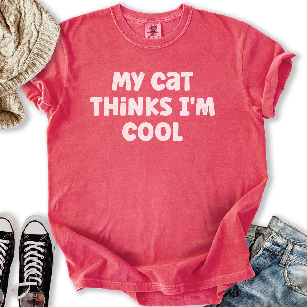 Cat Thinks I'm Cool T-Shirt