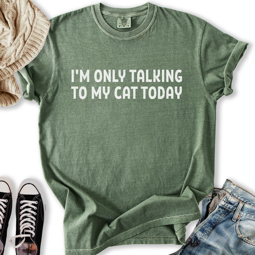 Only Talking to my Cat T-Shirt