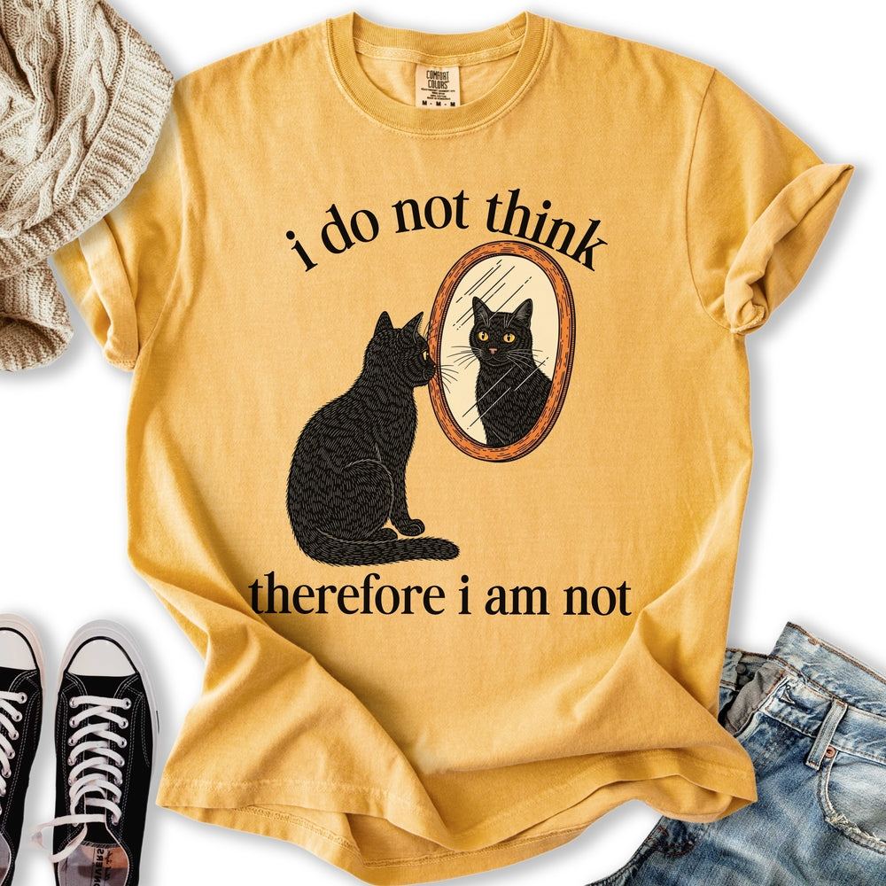 Therefore I Am Not T-Shirt