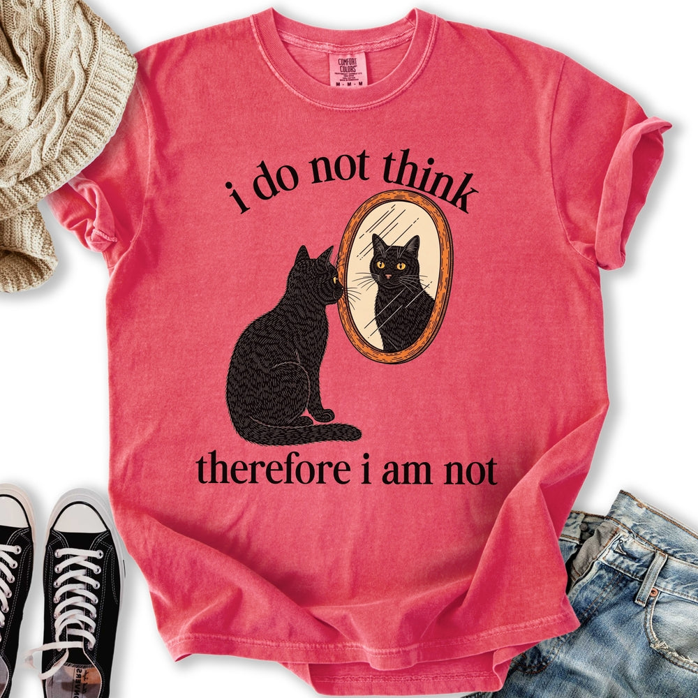 Therefore I Am Not T-Shirt