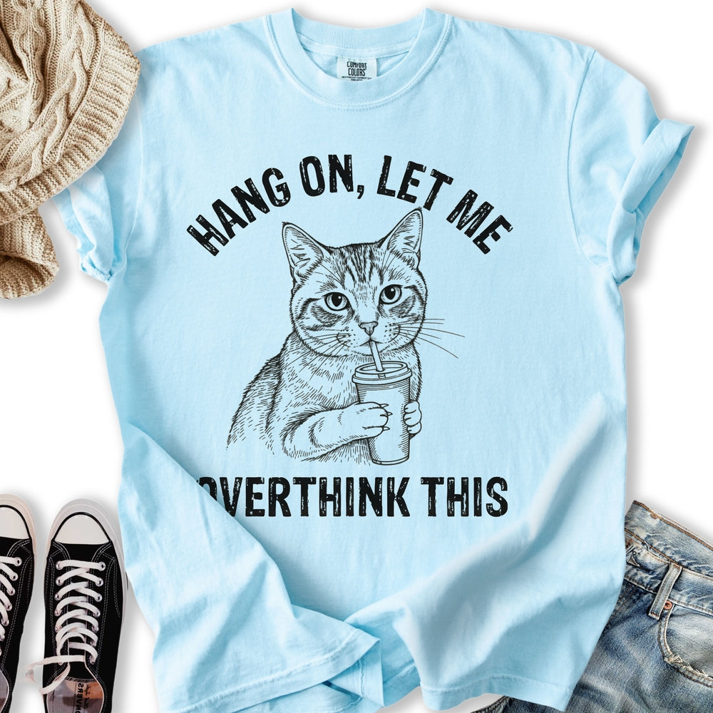 Overthink This T-Shirt