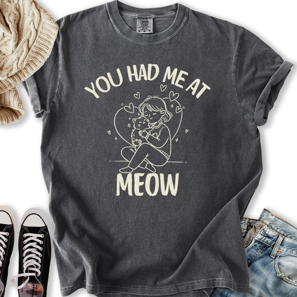 Had Me At Meow T-Shirt
